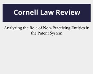 Analyzing the Role of Non-Practicing Entities in the Patent System
