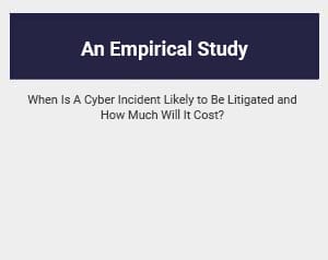 When Is A Cyber Incident Likely to Be Litigated and How Much Will It Cost? An Empirical Study